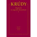 Kr&uacute;dy Gyula &ouml;sszegyűjt&ouml;tt művei 16. - Reg&eacute;nyek &eacute;s nagyobb elbesz&eacute;l&eacute;sek 9. - Reg&eacute;nyek &eacute;s nagyobb elbesz&eacute;l&eacute;sek 9. - Kr&uacute;dy Gyula