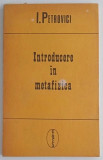 I. Petrovici - Introducere in metafizica