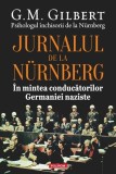 Jurnalul de la N&uuml;rnberg - Paperback brosat - G.M. Gilbert - Polirom