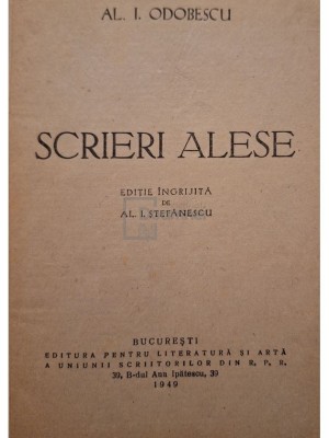 Al. I. Odobescu - Scrieri alese (Editia: 1949) foto