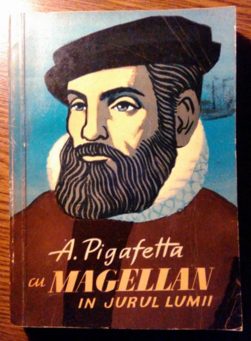 Antonio Pigafetta - Cu Magellan in jurul lumii