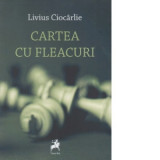 Cartea cu fleacuri - Livius Ciocarlie