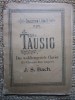 J. S. BACH - TAUSIG DAS WOHLTEMPERIRTE CLAVIER LE CLAVECIN BIEN TEMPERE