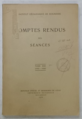 INSTITUT GEOLOGIQUE DE ROUMANIE , TOME XXII , ( 1933- 1934 ) , COMPTES RENDUS DES SEANCES , APARUTA 1938 foto