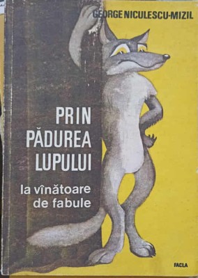 PRIN PADUREA LUPULUI, LA VANATOARE DE FABULE-GEORGE NICULESCU-MIZIL-187932 foto