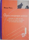 Opisul emigratiei politice. Destine in 1222 de fise alcatuite pe baza dosarelor din arhivele Securitatii &ndash; Mihai Pelin