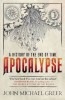 Apocalypse: A History of the End of Time - John Michael Greer