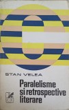 PARALELISME SI RETROSPECTIVE LITERARE-STAN VELEA