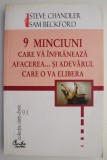 9 Minciuni care va infraneaza afacerea... si adevarul care o va elibera &ndash; Steve Chandler, Sam Beckford