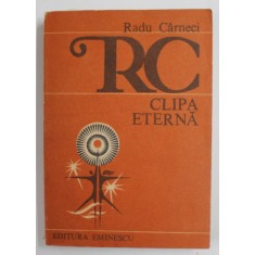 CLIPA ETERNA 1963- 1988 , versuri de RADU CARNECI , 1988