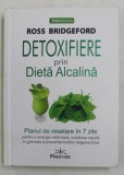 DETOXIFIERE PRIN DIETA ALCALINA de ROSS BRIDGEFORD , 2020 * EDITIE CARTONATA * MINIMA UZURA A COPERTEI