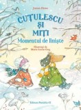Cumpara ieftin Cutulescu si Miti. Momentul de liniste/James Howe