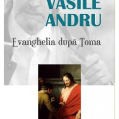 Evanghelia dupa Toma - Vasile Andru