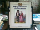 ARTS POPULAIRES DE BRETAGNE - PHILIPPE LE STUM (ARTA POPULARA IN BRETANIA)