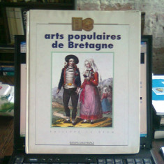 ARTS POPULAIRES DE BRETAGNE - PHILIPPE LE STUM (ARTA POPULARA IN BRETANIA)