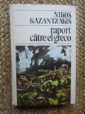 Nikos Kazantzakis - Raport catre El Greco