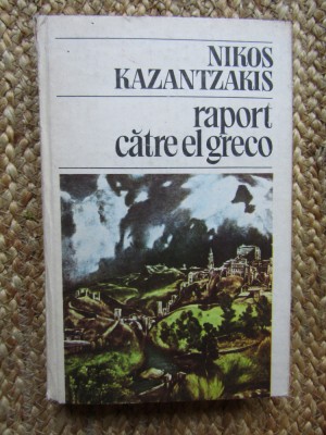 Nikos Kazantzakis - Raport catre El Greco foto