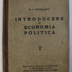 INTRODUCERE IN ECONOMIA POLITICA de D . I . SUCHIANU , EDITIE INTERBELICA