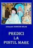 Cumpara ieftin Predici la postul mare - 2007 - Ioanichie Balan (X236)