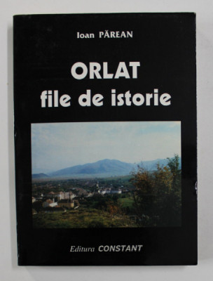 ORLAT - FILE DE ISTORIE de IOAN PAREAN , 1999 foto