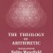 The Theology of Arithmetic: On the Mystical, Mathematical and Cosmological Symbolism of the First Ten Numbers