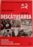 DESCĂTUȘAREA - 1985-1991-MIHAI IACOBESCU - CU AUTOGRAFUL AUTORULUI