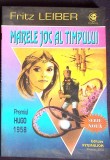 Marele Joc al Timpului - Fritz Leiber - Science Fiction Cyborg, Pygmalion 2003, Romana, Paperback, 140 pagini