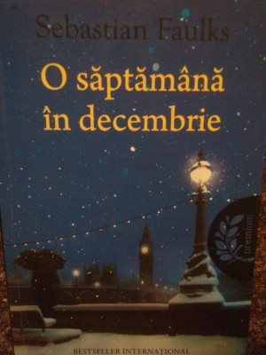 Sebastian Faulks - O saptamana in decembrie (Editia: 2012) foto
