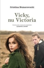 Vicky, nu Victoria/Cristina Nemerovschi