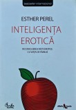 Cumpara ieftin Inteligenta erotica. Reconcilierea vietii erotice cu viata de familie - 2008 - Esther Perel ($U209)