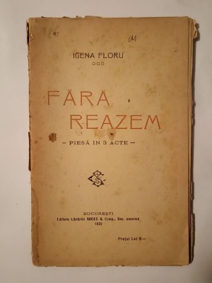 Igena Floru - Fără reazem (piesă &amp;icirc;n 3 acte) (1922) (uzată, vezi descriere!) foto
