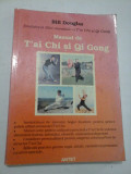 Manual de T&#039;ai Chi si Qi Gong - BILL DOUGLAS