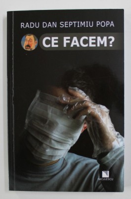 CE FACEM ? de RADU DAN SEPTIMIU POPA , 2020 foto