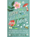 Cumpara ieftin How to Be a Wildflower Deck
