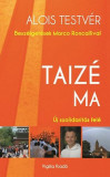 Taiz&eacute; ma - &Uacute;j szolidarit&aacute;s fel&eacute; - Besz&eacute;lget&eacute;sek Marco Roncallival - Fr&eacute;re Alois