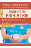 Teoria si practica nursing Vol.7: Nursing in psihiatrie - Vasile Baghiu