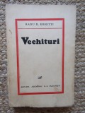 Radu D. Rosetti - Vechituri - Editia I, 1936, 324 pagini