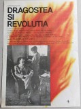 Dragostea si revolutia - afis film romanesc, Romaniafilm 1983, Epoca de Aur