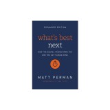 What's Best Next: How the Gospel Transforms the Way You Get Things Done