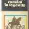 &quot;DOMNITORI ROMANI IN LEGENDE&quot;. Locuri si Legende, 1984