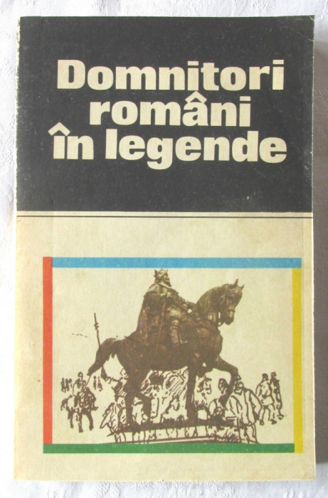 &quot;DOMNITORI ROMANI IN LEGENDE&quot;. Locuri si Legende, 1984