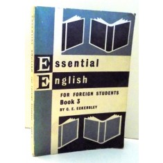 ESSENTIAL ENGLISH FOR FOREIGN STUDENTS BOOK 3 by C. E. ECKERSLEY , 1966