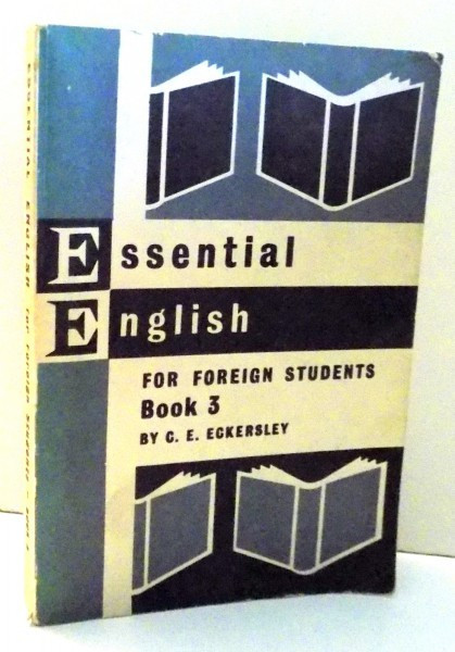 ESSENTIAL ENGLISH FOR FOREIGN STUDENTS BOOK 3 by C. E. ECKERSLEY , 1966