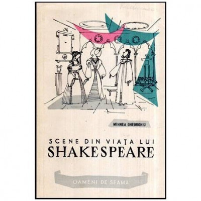 Mihnea Gheorghiu - Scene din viata lui Shakespeare - 116595 foto