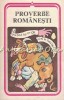 Proverbe Romanesti - George Munteanu, Editura Minerva, 1984, 413 pagini