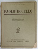 PAOLO UCCELLO par PHILIPPE SOUPAULT , avec soixante planches...en heliogravure , 1929 , PREZINTA URME DE UZURA *