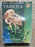 Neculai Selaru Manual pentru examenul de vanator + planse Editie completa CU DEDICATIE SI AUTOGRAF