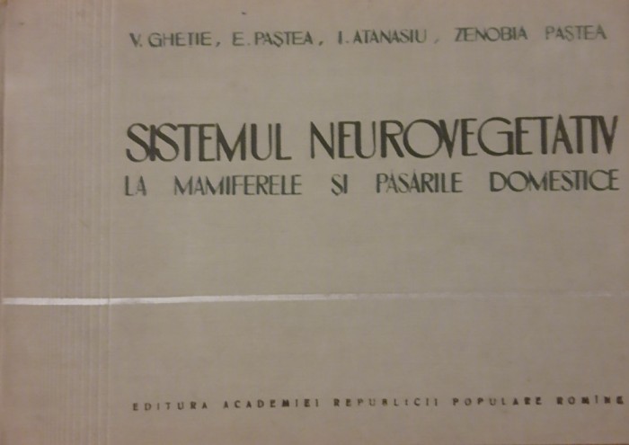 V. GHETIE - SISTEMUL NEUROVEGETATIV LA MAMIFERELE SI PASARILE DOMESTICE - ATLAS