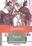 Faust - Johann Wolfgang von Goethe, Paralela 45, 2005, Romana, 516 Pagini, Roman