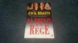 JACK HIGGINS - SA PRINZI UN REGE